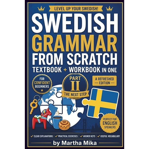 Swedish from Scratch: A Friendly Introduction to Swedish Grammar